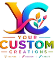 Your Custom Creations