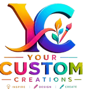 Your Custom Creations